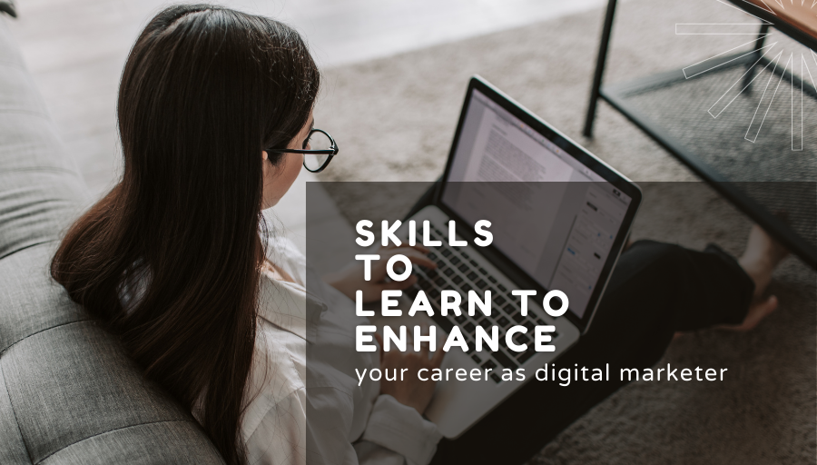 Skills to Learn to Enhance Your Career as a Digital marketer.